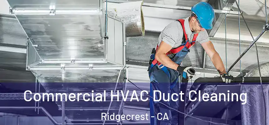  Commercial HVAC Duct Cleaning Ridgecrest - CA