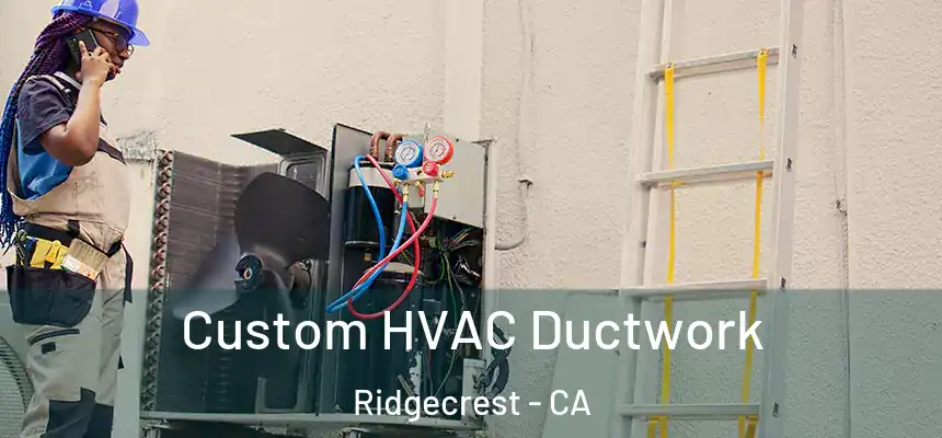  Custom HVAC Ductwork Ridgecrest - CA