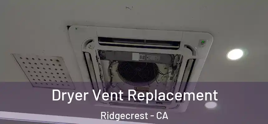  Dryer Vent Replacement Ridgecrest - CA
