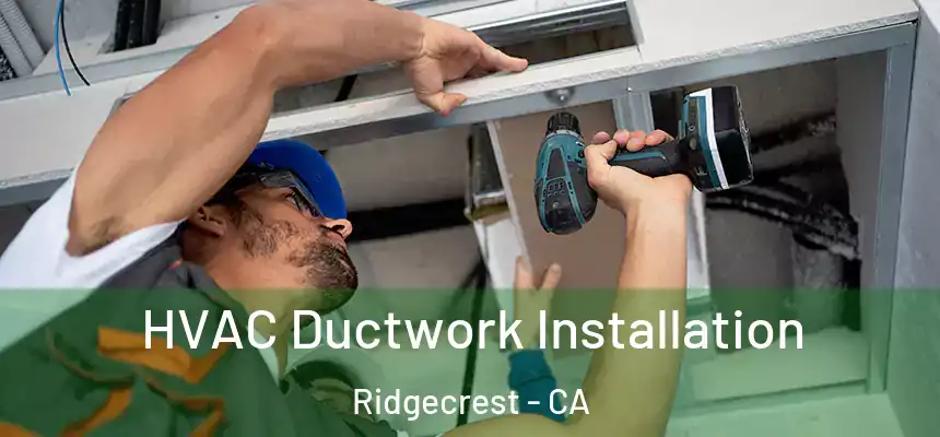 HVAC Ductwork Installation Ridgecrest - CA