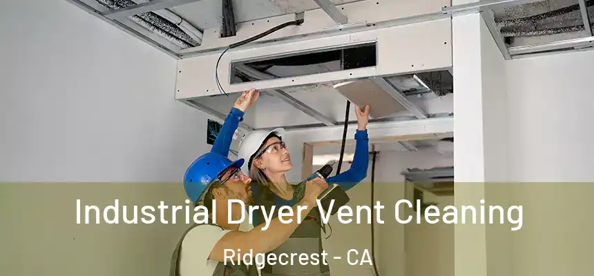 Industrial Dryer Vent Cleaning Ridgecrest - CA