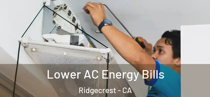 Lower AC Energy Bills Ridgecrest - CA