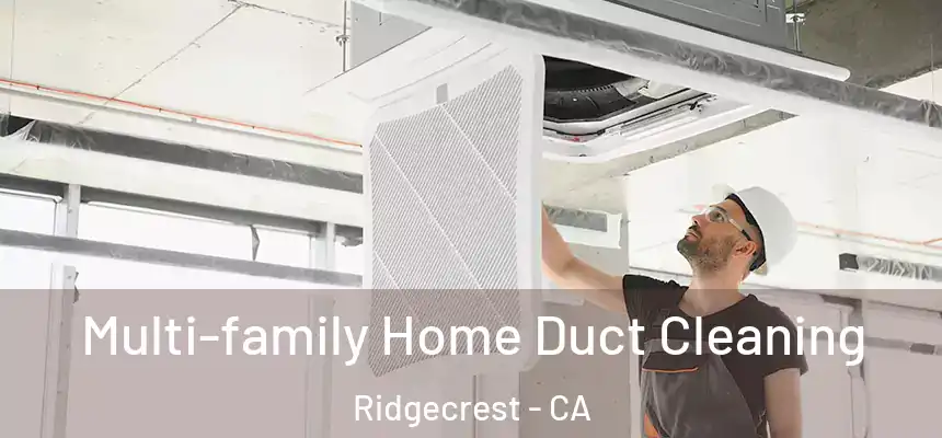 Multi-family Home Duct Cleaning Ridgecrest - CA