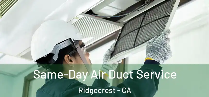 Same-Day Air Duct Service Ridgecrest - CA