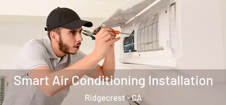  Smart Air Conditioning Installation Ridgecrest - CA