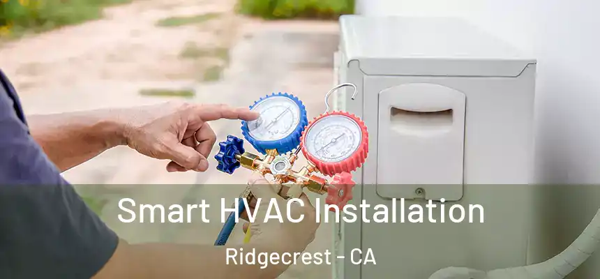  Smart HVAC Installation Ridgecrest - CA