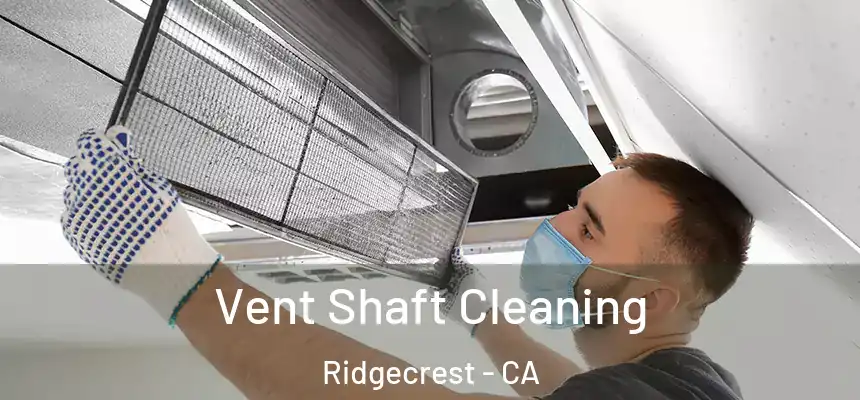  Vent Shaft Cleaning Ridgecrest - CA